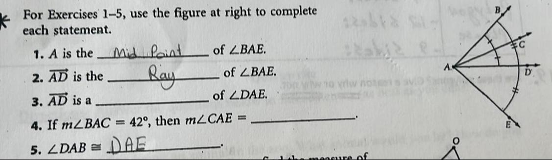 K For Exercises 1 5 use the figure at right to complete each statement of ZBAE 1 A is the Mid Paint 2 AD is the Ray 3 AD is a 4 If mLBAC 42 then mLCAE 5 LDAB DAE of LBAE of LDAE no vriw no Seasure of D