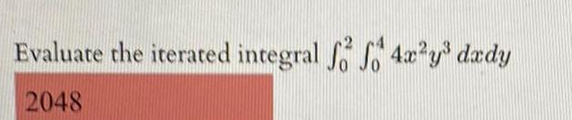 Evaluate the iterated integral f f 4x y dady 2048