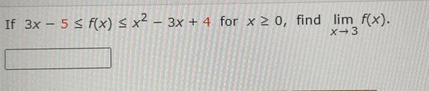 If 3x 5 f x x 3x 4 for x 0 find lim f x x 3