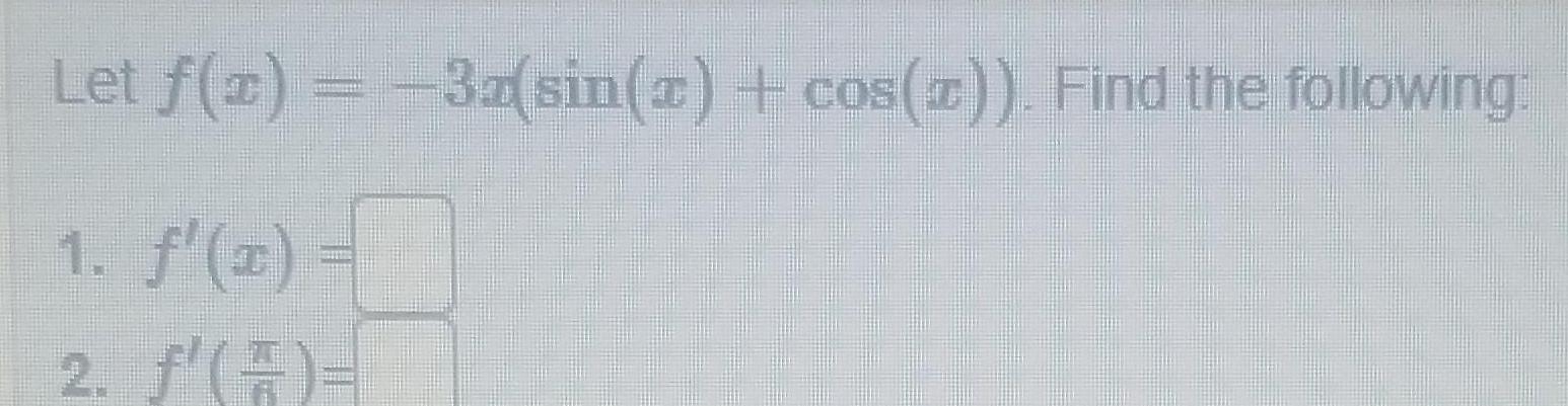 Let f x 3x sin x cos x Find the following 1 f x 2 f