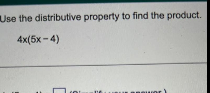 Use the distributive property to find the product 4x 5x 4 0 power