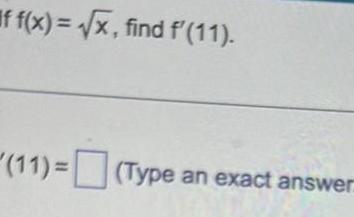 f f x x find f 11 11 Type an exact answer