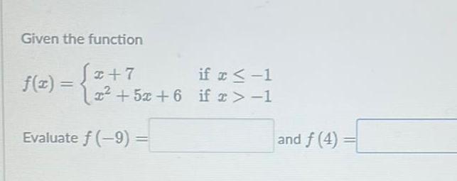 Given the function Sx 7 f x x 5x 6 Evaluate f 9 if x 1 if x 1 nd f 4 and