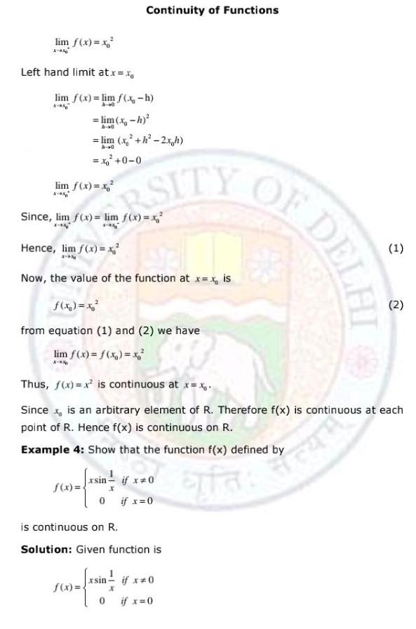 lim f x x X X Left hand limit atx x lim f x lim f x h X lim f x x X X Continuity of Functions lim x h lim x h 2x h 20 x 0 0 RSITY OF DELE Since lim f x lim f x x Hence lim f x x Now the value of the function at x x is f x x from equation 1 and 2 we have lim f x f x x f x 0 Thus f x x is continuous at x x Since is an arbitrary element of R Therefore f x is continuous at each point of R Hence f x is continuous on R Example 4 Show that the function f x defined by Exfar if x 0 if x 0 is continuous on R Solution Given function is 1 xsin if x 0 X 0 if x 0 N