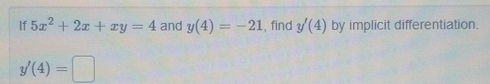 If 5x 2x xy 4 and y 4 21 find y 4 by implicit differentiation