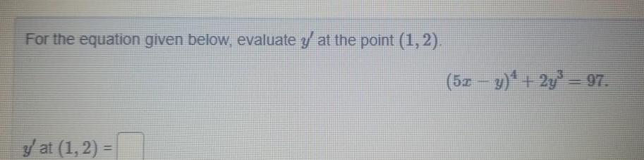 For the equation given below evaluate y at the point 1 2 y at 1 2 5x y 2y 97