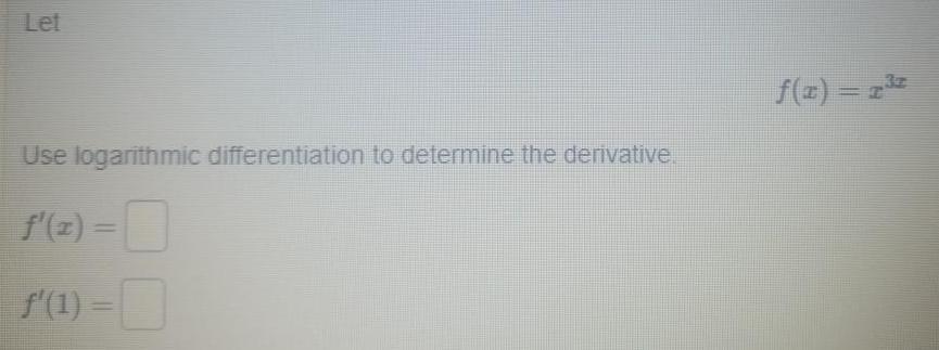 Let Use logarithmic differentiation to determine the derivative f x 1 f x 2