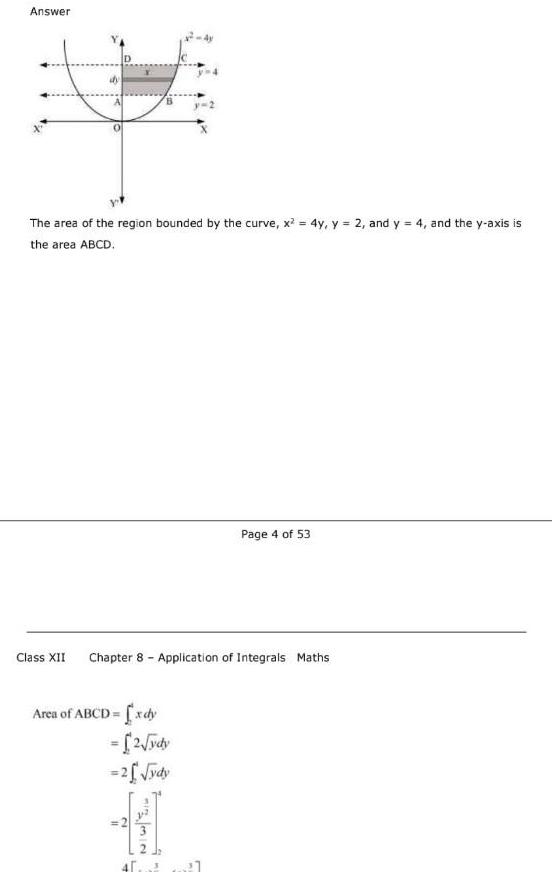 Answer The area of the region bounded by the curve x 4y y 2 and y 4 and the y axis is the area ABCD Class XII Chapter 8 Application of Integrals Maths Area of ABCD xdy 2 ydy 2 ydy 1 Page 4 of 53