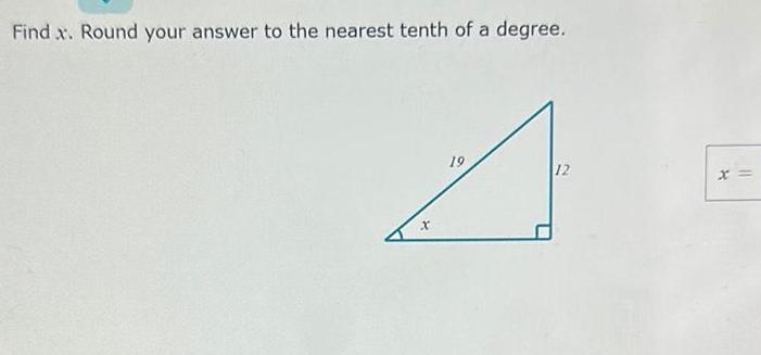 Find x Round your answer to the nearest tenth of a degree X 12 x