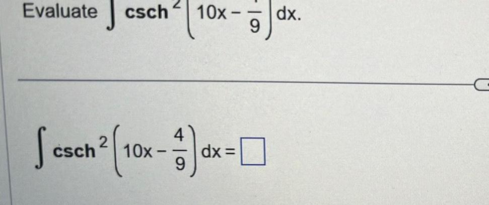 Evaluate csch 10x 4 esch 10x 1 dx 9 9 dx