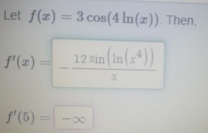 Let f x 3 cos 4 ln z Then 12 sin In x4 x f 5 x