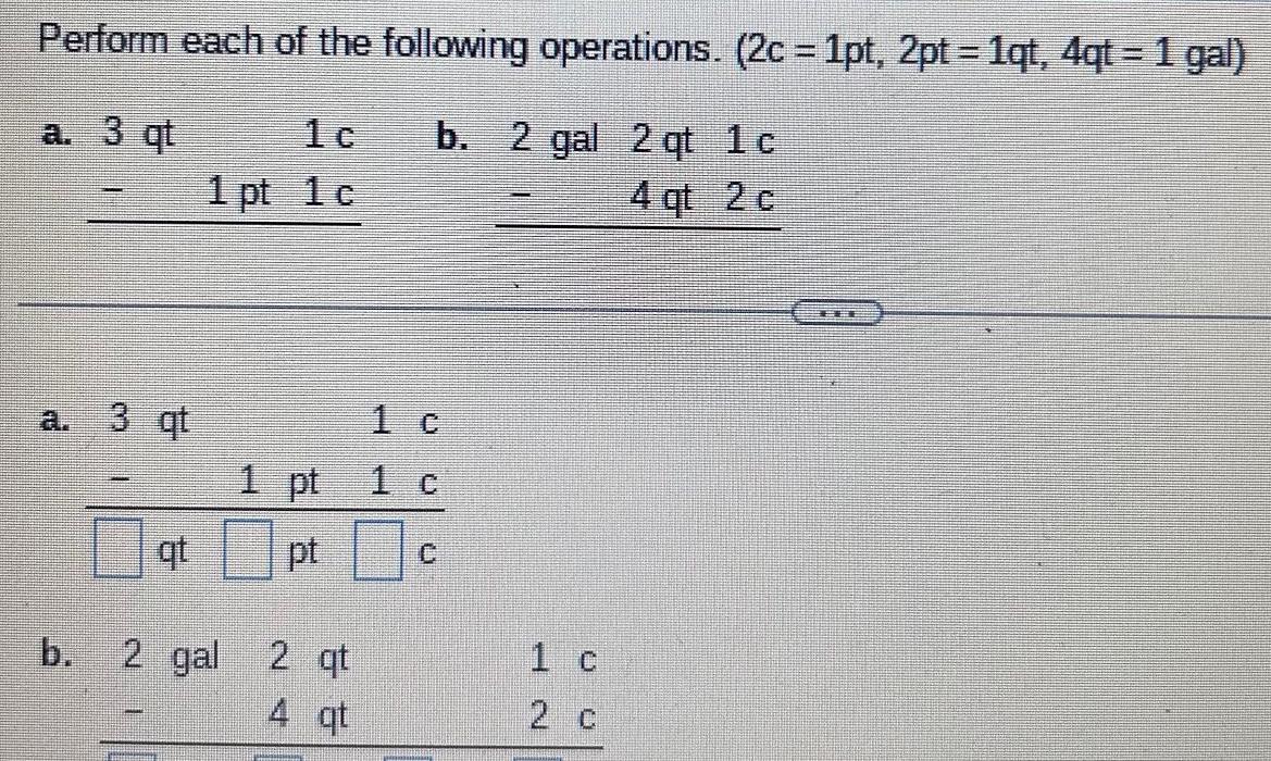 Perform each of the following operations 2c 1pt 2pt 1qt 4qt 1 gal a 3 qt b 2 gal 2 qt a 3 qt gt Z 1 pt 1 c 1 pt pt 2 gal 2 qt 4 qt 1 c 1 c 2 c 1c 4 qt 2 c HEE