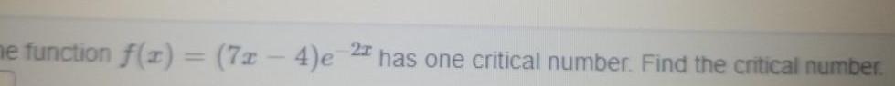 me function f x 7 4 e 21 has one critical number Find the critical number