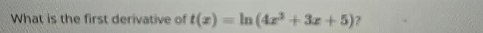 What is the first derivative of f z ln 42 3z 5