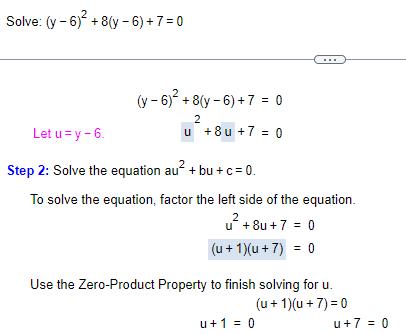 Solve y 6 8 y 6 7 0 y 6 8 y 6 7 0 2 u 8u 7 0 Let u y 6 Step 2 Solve the equation au bu c 0 To solve the equation factor the left side of the equation u 8u 7 0 u 1 u 7 0 Use the Zero Product Property to finish solving for u u 1 u 7 0 u 1 0 u 7 0