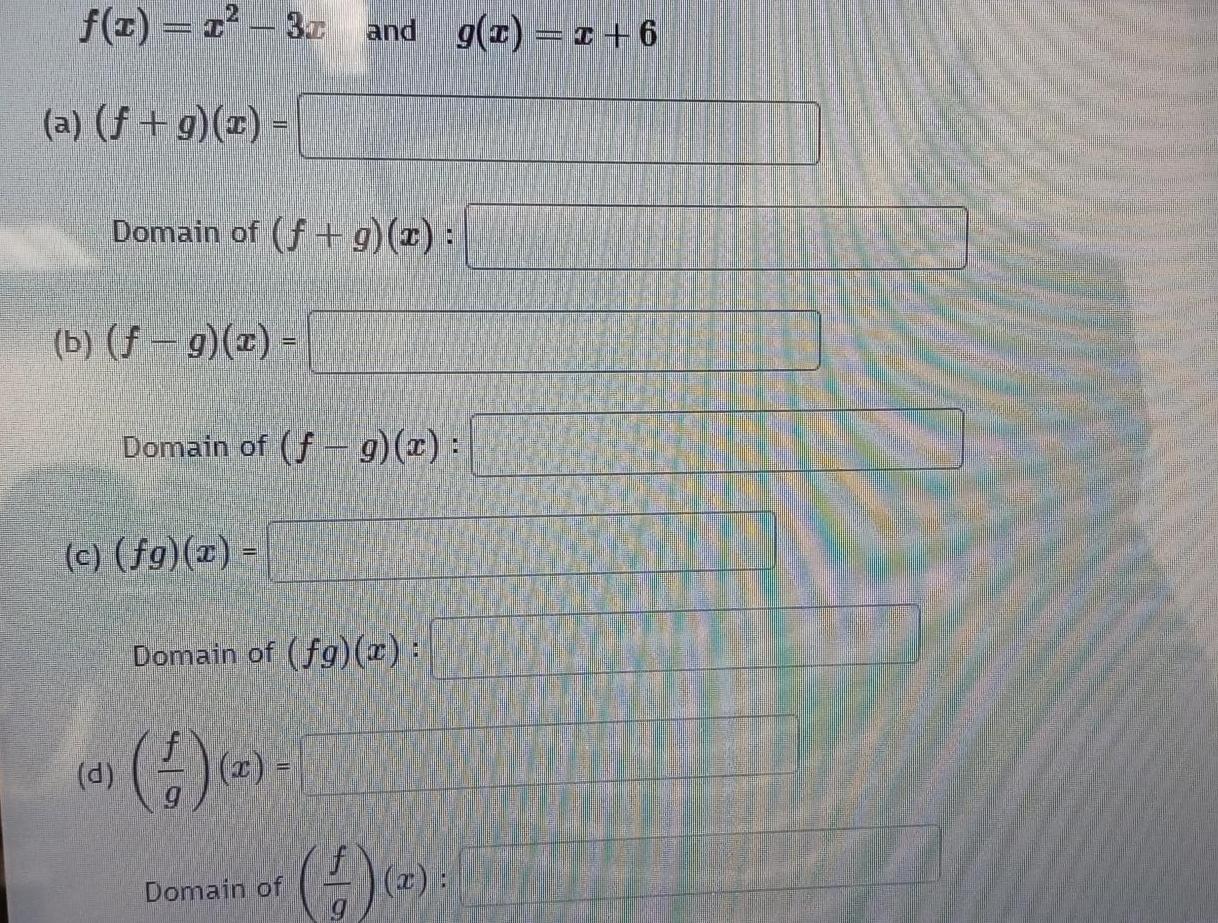 f x x 3x and g x 1 6 a f g x Domain of f g x b f g x Domain of f g x c fg x d Domain of fg x Domain of