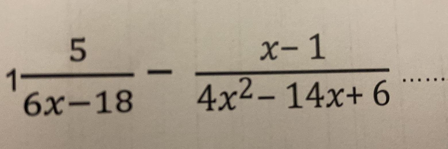 5 6x 18 1 x 1 4x 14x 6