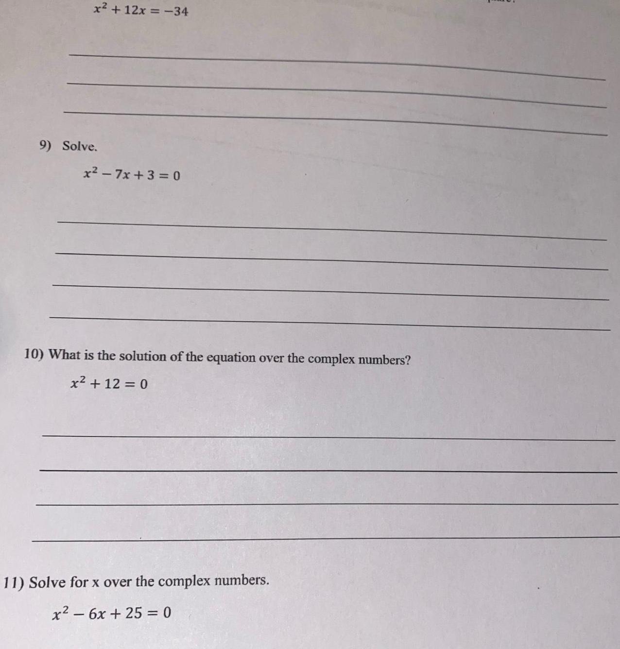 x 12x 34 9 Solve x 7x 3 0 10 What is the solution of the equation over the complex numbers x 12 0 11 Solve for x over the complex numbers x 6x 25 0