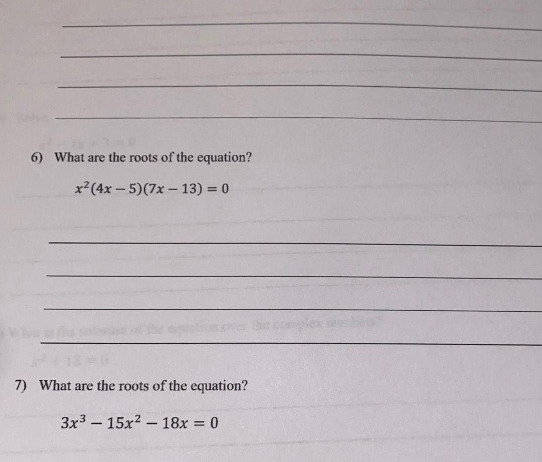 6 What are the roots of the equation x 4x 5 7x 13 0 7 What are the roots of the equation 3x315x 18x 0