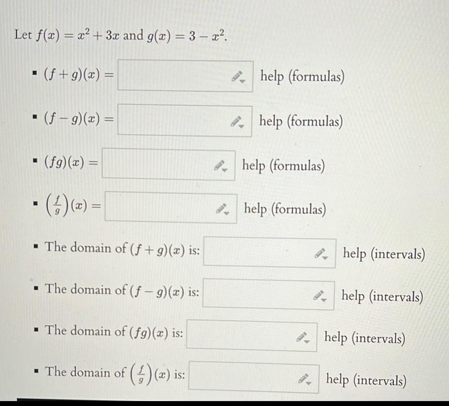 Let f x x 3x and g x 3 x f g x f g x fg x 4 x The domain of f g x is The domain of f g x is The domain of fg x is The domain of x is help formulas help formulas help formulas help formulas help intervals help intervals help intervals help intervals