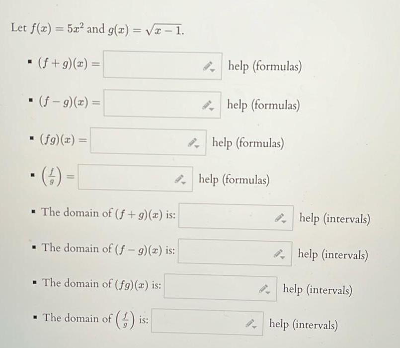 Let f x 5x and g x x 1 f g x f g x fg x 4 The domain of f g x is The domain of f g x is The domain of fg x is The domain of is help formulas help formulas help formulas help formulas help intervals help intervals help intervals help intervals