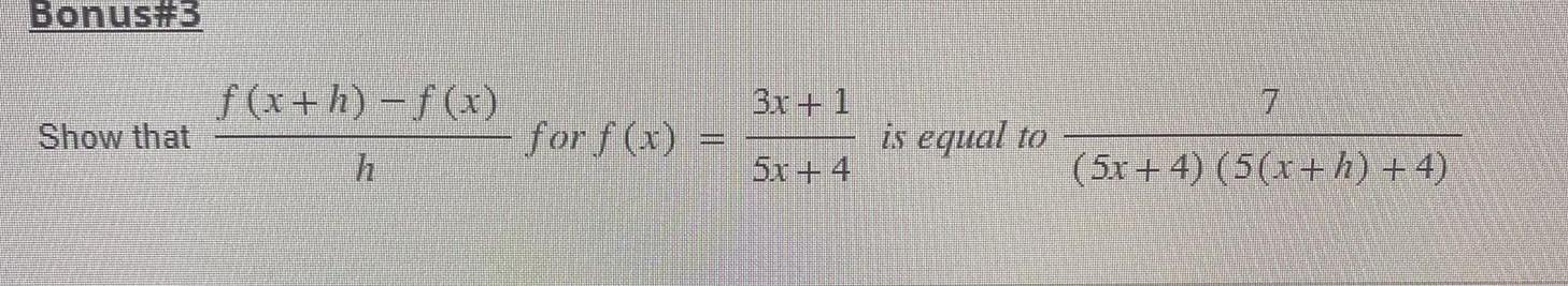 Bonus 3 Show that f x h f x h for f x 3x 1 5x 4 is equal to 7 5r 4 5 x h 4