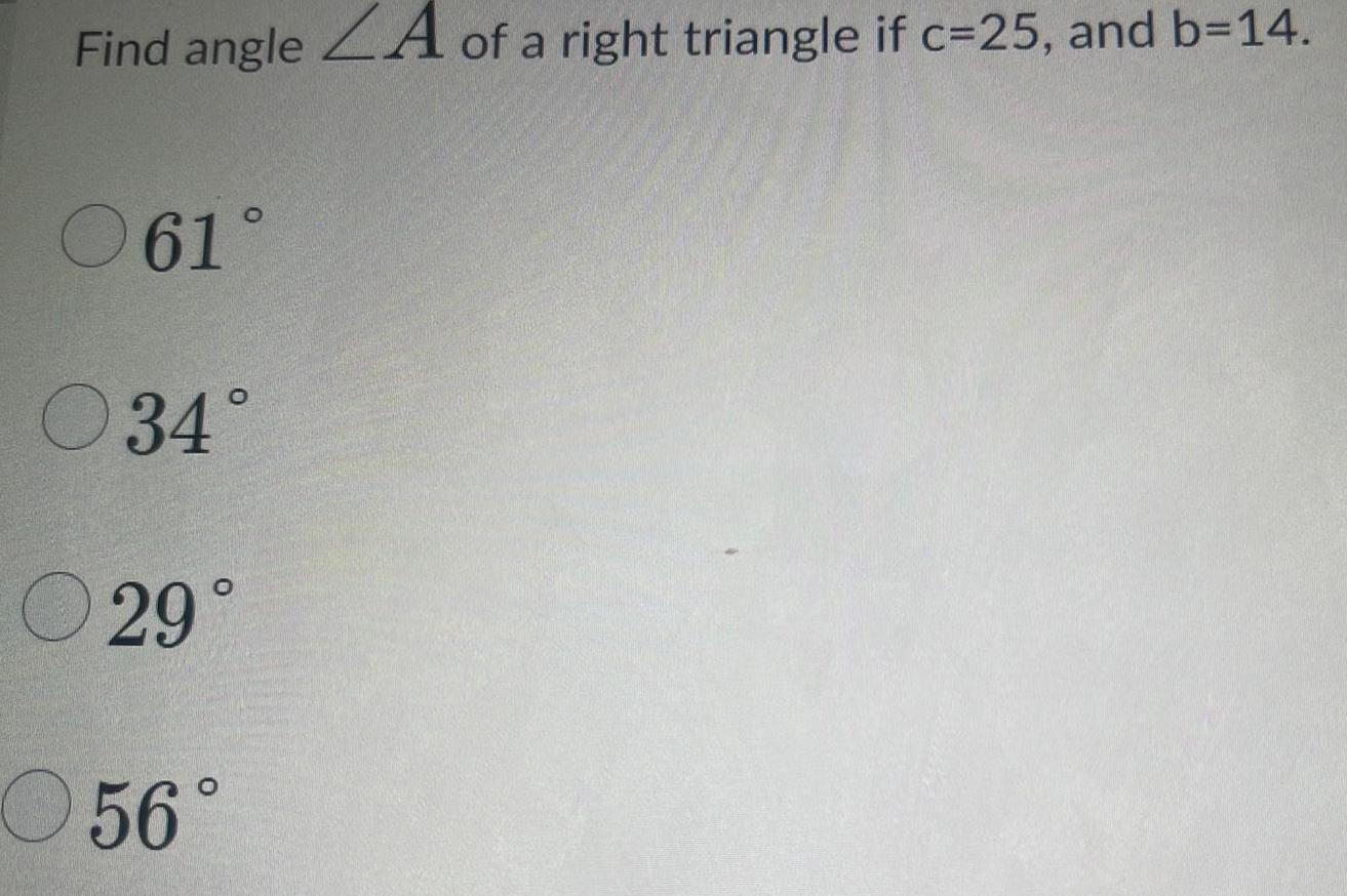 Find angle LA of a right triangle if c 25 and b 14 061 034 29 56