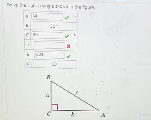 Solve the right triangle shown in the figure A 34 B C 90 E b 8 29 C 56 B C 10 X 0 b