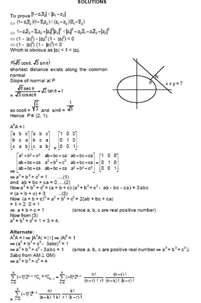To prove 1 2 2 l 1 z z 1 Zz z z Z Z 1 22 2 2 2 z 2 2 z 1 z 1 1 z 0 1 2 1 0 Which is obvious as z 1 z Pe cose 3 sine shortest distance exists along the common normal Slope of normal at P esece 3 cos ece 2 tan 6 1 so cose and sine 3 Hence PE 2 1 A A I a b c a b c bcabca ca bc a b 0 0 1 SOLUTIONS a b2 c ab bc ca ab bc ca 100 ab bc ca a b c ab bc ca 010 ab bc ca ab bc ca a 6 0 0 0 1 100 010 a b c 1 1 and ab bc ca 0 2 Now a b c a b c a b c ab bc ca 3abc a b c 3 3 Now a b c a b 2 ab bc ca 1 2 0 1 a b c 1 Now from 3 a b c 1 3 4 a b c 4 1 2 1 2 4 C 4C Alternate A A 1 AA A 1 a b c 3abc 1 a b c 3abc 1 since a b c are positive real number a b c 2 3abc from AM2 GM since a b c are real positive number 1 1 2 n k k r k r x y 7 n r n n r r n k k r