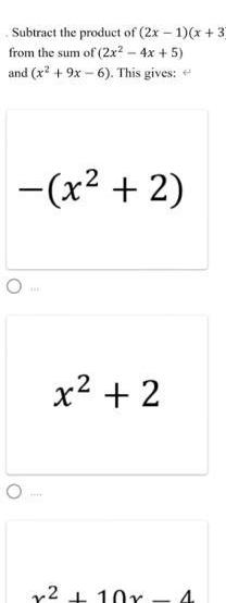 Subtract the product of 2x 1 x 3 from the sum of 2x 4x 5 and x 9x 6 This gives x 2 x 2 r2 10x 4