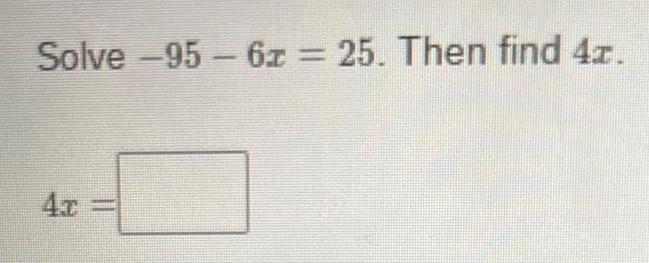 Solve 95 6x 25 Then find 4z