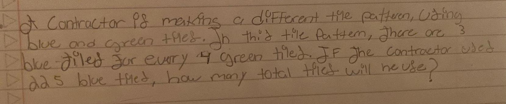 3 A Contractor is making a different tile patteren using blue and Green tiles In this file Pattern there are blue Filed for every 4 green tiled IF The contractor used ne use 22 5 blue tied how many total thief will he use