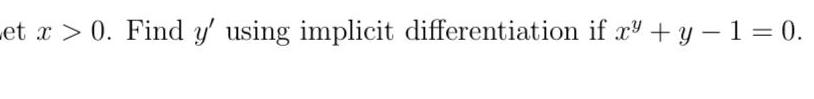 et x 0 Find y using implicit differentiation if xy y 1 0