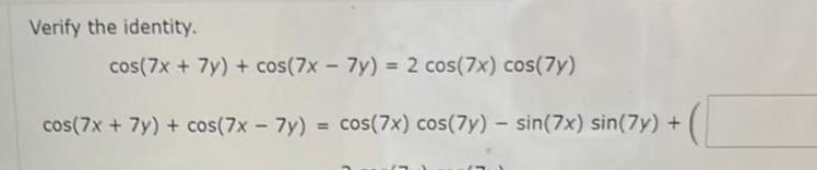 Verify the identity cos 7x 7y cos 7x 7y 2 cos 7x cos 7y cos 7x 7y cos 7x 7y cos 7x cos 7y 63 13 sin 7x sin 7y