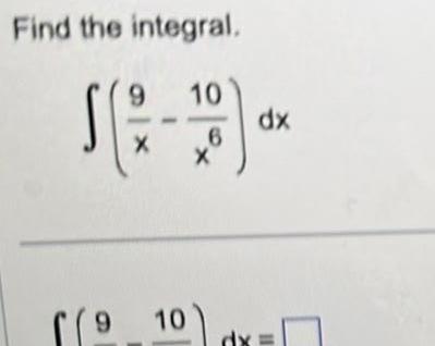 Find the integral 9 X 9 10 10 6 X dx dx