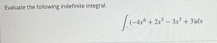 Evaluate the following indefinite integral 4x 3 4x6 2x5 3x 3 dx