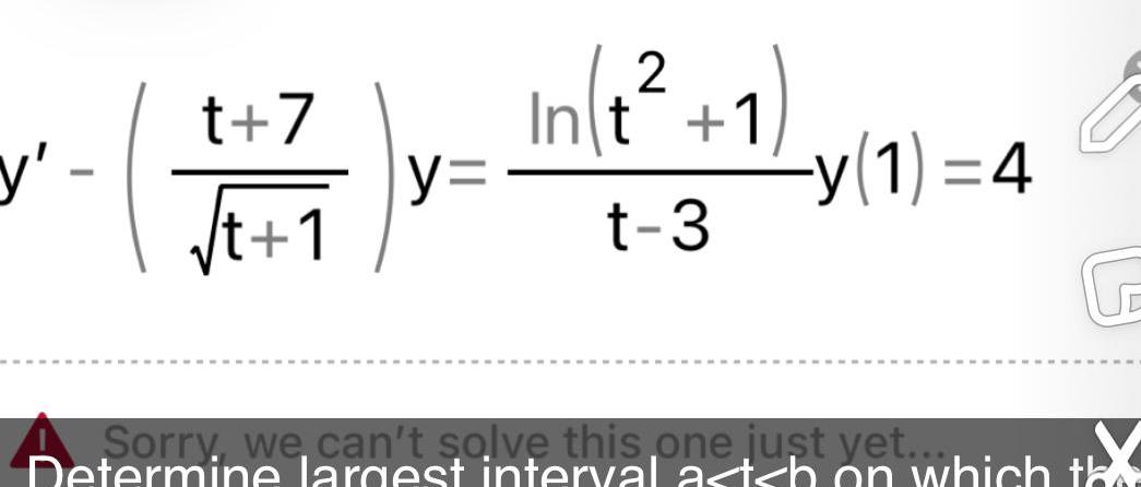 y t 7 t 1 y 2 In 1 t t 3 y 1 4 Sorry we can t solve this one just yet Determine largest interval astch on which the