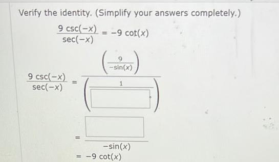 Verify the identity Simplify your answers completely 9 csc x 9 cot x sec x 9 csc x sec x sin x 1 sin x 9 cot x