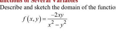 Describe and sketch the domain of the function 2xy 2 2 y f x y X