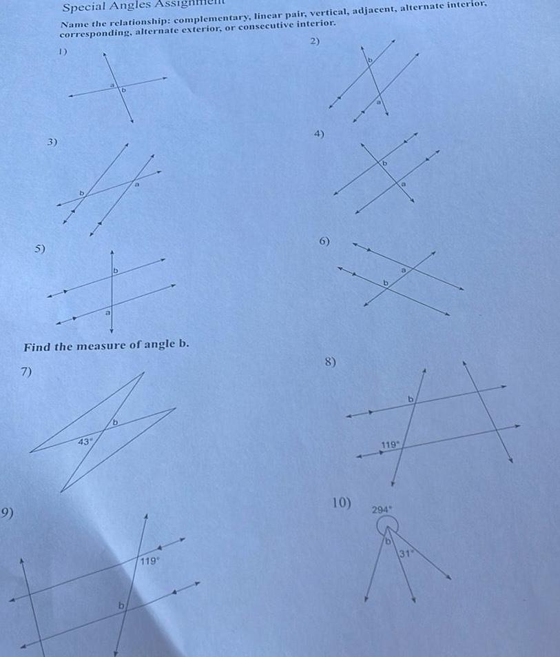 9 5 3 Special Angles Assign Name the relationship complementary linear pair vertical adjacent alternate interior corresponding alternate exterior or consecutive interior 2 1 b Find the measure of angle b 7 43 119 4 6 8 10 119 294 31