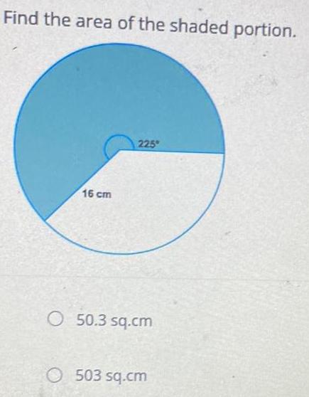 Find the area of the shaded portion 16 cm 225 O 50 3 sq cm O503 sq cm