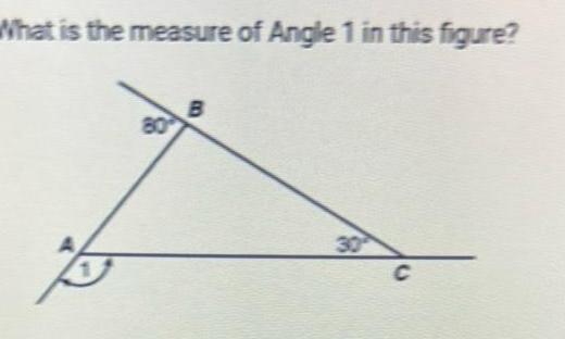 What is the measure of Angle 1 in this figure B 30 C