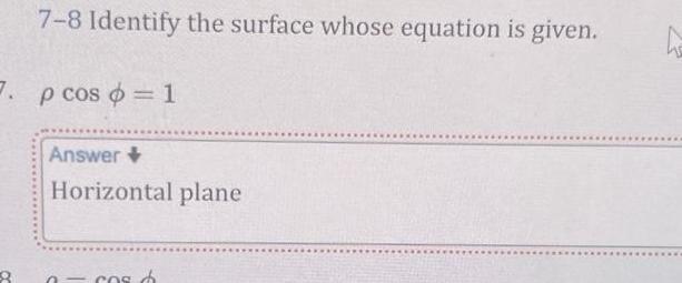 7 8 Identify the surface whose equation is given p cos 1 Answer Horizontal plane ha