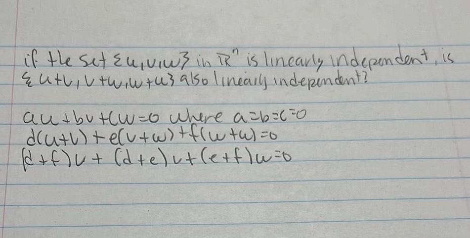 if the set Eu viw in TR is linearly independent is Euth vtwintus also linearly independent autbut w 0 where a 6 0 d u h e v w f w a 0 d f u d e vt e f w 0