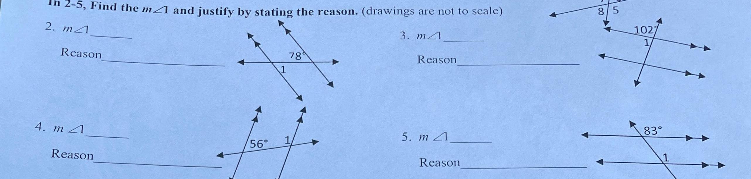 2 5 Find the m4 and justify by stating the reason drawings are not to scale 2 m4 3 m4 Reason 4 m 4 Reason 56 78 1 Reason 5 m 4 Reason 8 5 1027 83 1