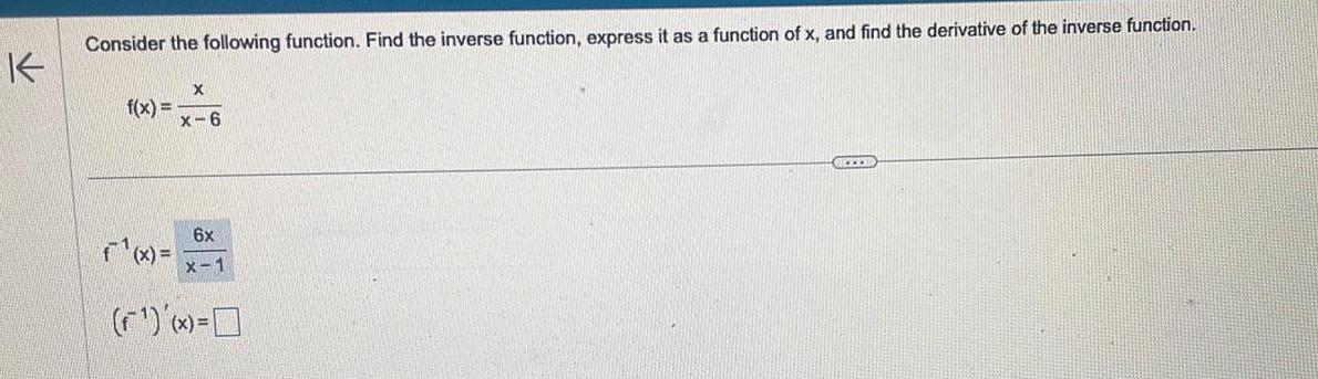 Consider the following function Find the inverse function express it as a function of x and find the derivative of the inverse function f x f x x x 6 6x x 1 GREE