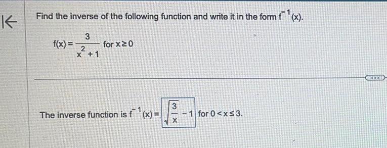 K Find the inverse of the following function and write it in the form f x 3 f x 2 X 1 for x 0 The inverse function is f x 3 xw 1 for 0 x 3 BOWWALI