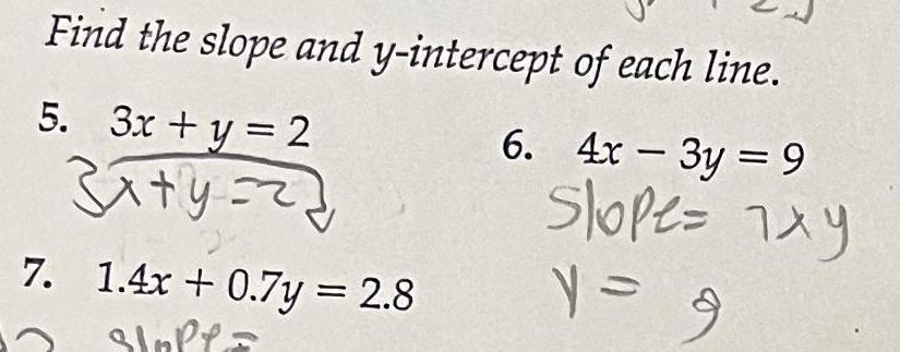 Find the slope and y intercept 5 3x y 2 3x y 22 7 1 4x 0 7y 2 8 Sloffs of each line 6 4x 3y 9 Slope 7xy y 9