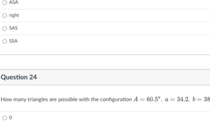 OASA right SAS SSA Question 24 How many triangles are possible with the configuration A 60 5 a 34 2 b 38 0