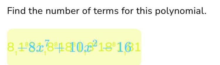 Find the number of terms for this polynomial 8 18x840x 18 161